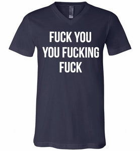 Fuck You You Fucking Fuck V-Neck Shirt