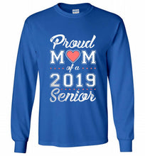 Proud mom of a 2019 senior Gildan Long Shirt