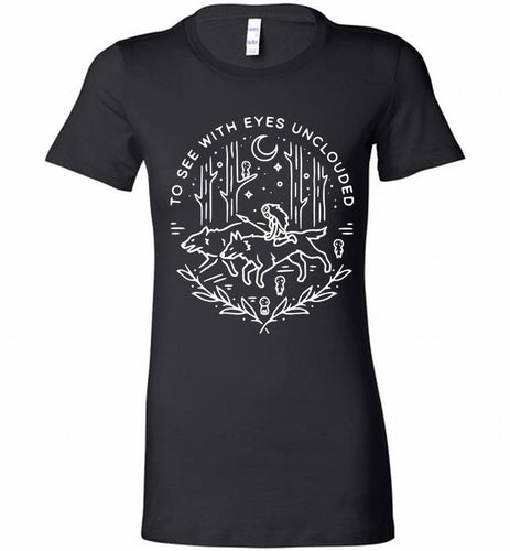 Princess Mononoke To See With Eyes Unclouded Bella Ladies Tee