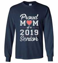 Proud mom of a 2019 senior Gildan Long Shirt