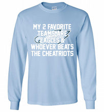 My 2 favorite teams are Philadelphia Eagles and whoever Gildan Long Shirt