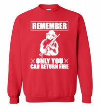 Remember Only You Can Return Fire Crewneck Sweatshirt