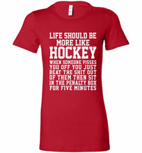 Life Should Be More Like Hockey Bella Ladies Tee