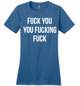 Fuck You You Fucking Fuck Ladies Perfect