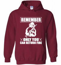 Remember Only You Can Return Fire Hoodie