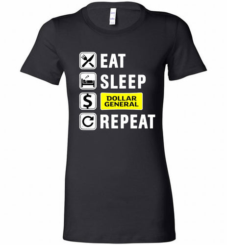 Eat Sleep Dollar General Repeat Bella Ladies Tee