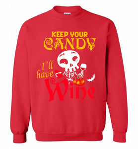 Keep your candy I’ll have wine Crewneck Sweatshirt