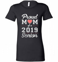 Proud mom of a 2019 senior Bella Ladies Tee