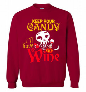 Keep your candy I’ll have wine Crewneck Sweatshirt