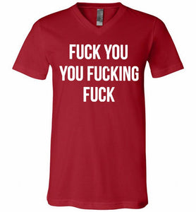 Fuck You You Fucking Fuck V-Neck Shirt