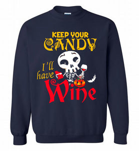 Keep your candy I’ll have wine Crewneck Sweatshirt