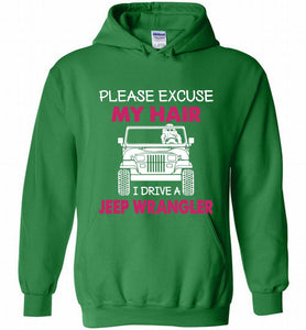 Please Excuse My Hair I Drive A Jeep Wrangler Hoodie