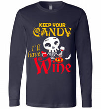 Keep your candy I’ll have wine Long Sleeve