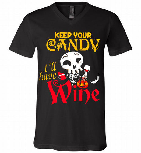 Keep your candy I’ll have wine V-Neck Shirt