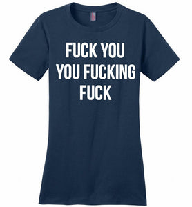 Fuck You You Fucking Fuck Ladies Perfect