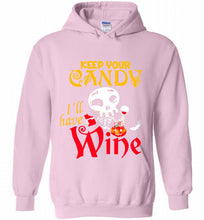 Keep your candy I’ll have wine Hoodie