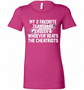 My 2 favorite teams are Philadelphia Eagles and whoever Bella Ladies Tee