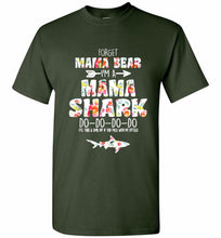 Flower Forget Mama Bear I’m A Mama Shark Do-Do-Do-Do Shirt