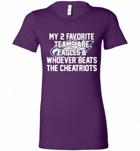 My 2 favorite teams are Philadelphia Eagles and whoever Bella Ladies Tee