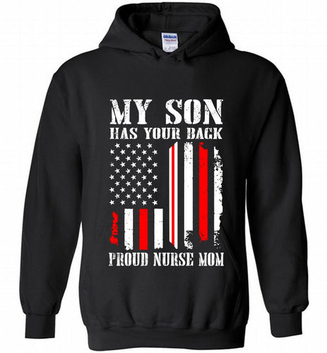 My Son Has Your Back Proud Nurse Mom Hoodie