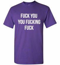 Fuck You You Fucking Fuck Shirt