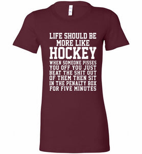 Life Should Be More Like Hockey Bella Ladies Tee