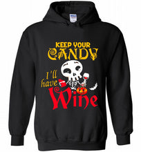 Keep your candy I’ll have wine Hoodie