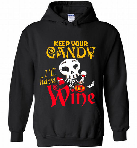 Keep your candy I’ll have wine Hoodie