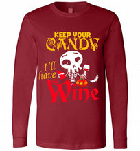 Keep your candy I’ll have wine Long Sleeve