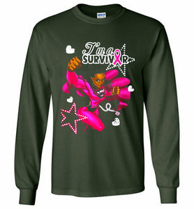 I'm A Survivor What Does Not Destrory Me Makes Me Stronger Gildan Long Shirt