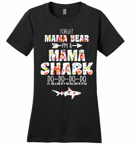 Flower Forget Mama Bear I’m A Mama Shark Do-Do-Do-Do Ladies Perfect