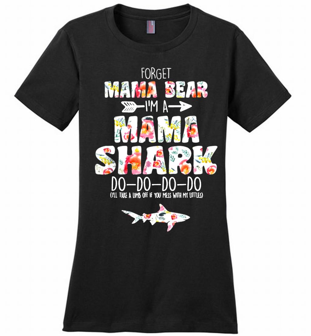 Flower Forget Mama Bear I’m A Mama Shark Do-Do-Do-Do Ladies Perfect