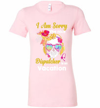 Skull Version I Am Sorry The Nice Dispatcher Is On Vacation Bella Ladies Tee