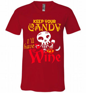 Keep your candy I’ll have wine V-Neck Shirt