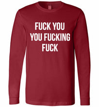 Fuck You You Fucking Fuck Long Sleeve