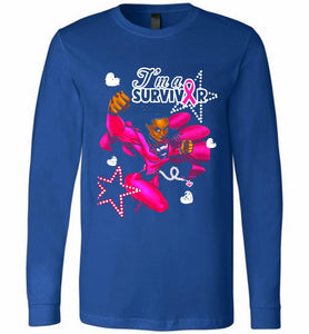 I'm A Survivor What Does Not Destrory Me Makes Me Stronger Long Sleeve