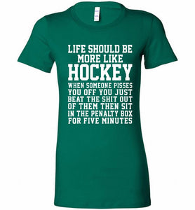 Life Should Be More Like Hockey Bella Ladies Tee