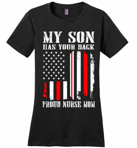 My Son Has Your Back Proud Nurse Mom Ladies Perfect