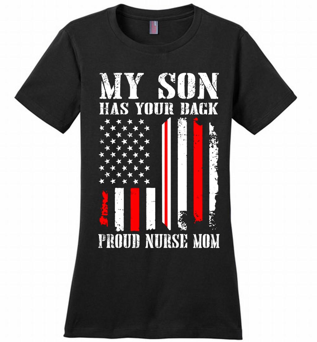 My Son Has Your Back Proud Nurse Mom Ladies Perfect