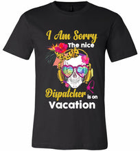 Skull Version I Am Sorry The Nice Dispatcher Is On Vacation Canvas USA