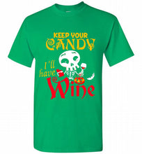 Keep your candy I’ll have wine Shirt
