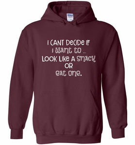 I Can't Decide If I Want To Look Like A Snack Or Eat One Hoodie