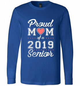 Proud mom of a 2019 senior Long Sleeve
