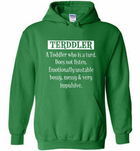 Terddler A Toddler Who Is A Turd Does Not Listen Hoodie