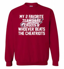 My 2 favorite teams are Philadelphia Eagles and whoever Crewneck Sweatshirt