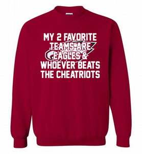My 2 favorite teams are Philadelphia Eagles and whoever Crewneck Sweatshirt