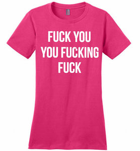 Fuck You You Fucking Fuck Ladies Perfect