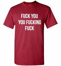Fuck You You Fucking Fuck Shirt