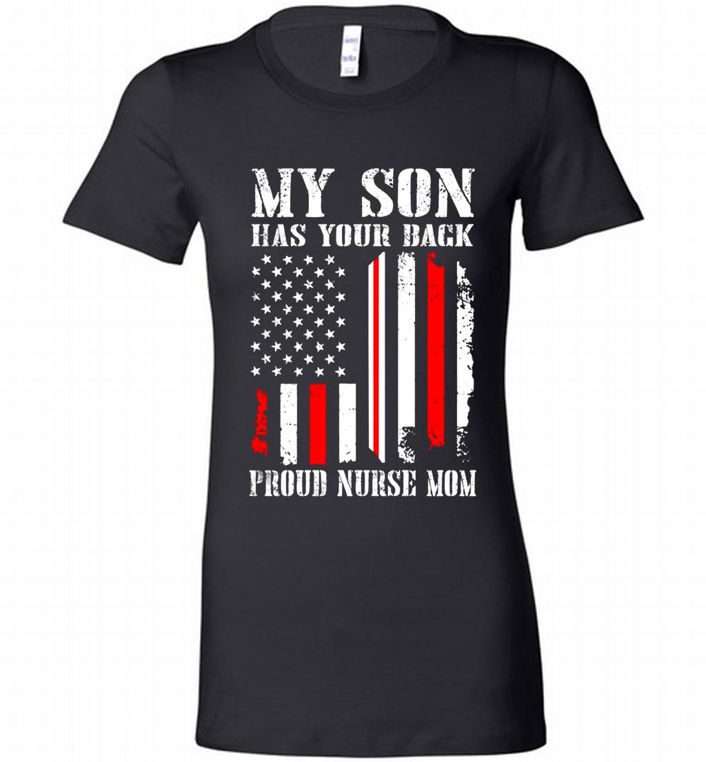 My Son Has Your Back Proud Nurse Mom Bella Ladies Tee