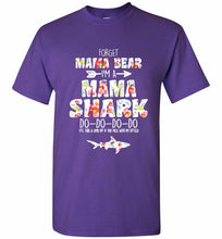 Flower Forget Mama Bear I’m A Mama Shark Do-Do-Do-Do Shirt